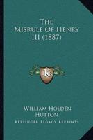 The Misrule Of Henry III (1887)