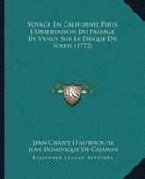 Voyage En Californie Pour L'Observation Du Passage De Venus Sur Le Disque Du Soleil (1772)