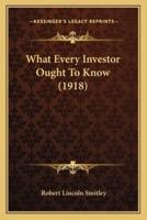 What Every Investor Ought To Know (1918)