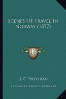 Scenes Of Travel In Norway (1877)