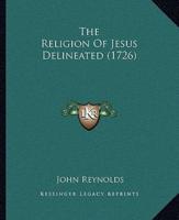 The Religion Of Jesus Delineated (1726)