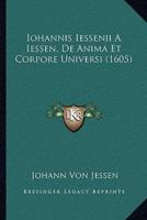 Iohannis Iessenii A Iessen, De Anima Et Corpore Universi (1605)