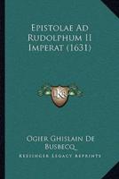 Epistolae Ad Rudolphum II Imperat (1631)