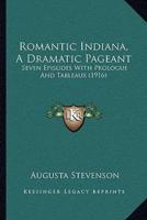 Romantic Indiana, A Dramatic Pageant