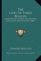 The Lives Of Three Bishops