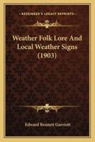 Weather Folk Lore And Local Weather Signs (1903)