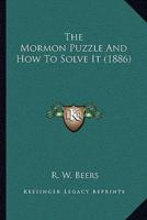 The Mormon Puzzle And How To Solve It (1886)