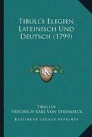 Tibull's Elegien Lateinisch Und Deutsch (1799)