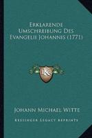Erklarende Umschreibung Des Evangelii Johannis (1771)