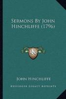 Sermons By John Hinchliffe (1796)