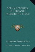 Scena Retorica Di Ferrante Pallavicino (1652)