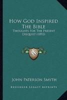 How God Inspired The Bible