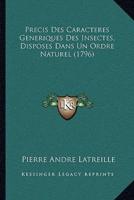 Precis Des Caracteres Generiques Des Insectes, Disposes Dans Un Ordre Naturel (1796)