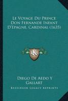 Le Voyage Du Prince Don Fernande Infant D'Epagne, Cardinal (1635)