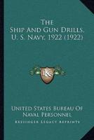 The Ship And Gun Drills, U. S. Navy, 1922 (1922)