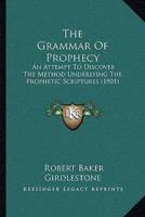 The Grammar Of Prophecy