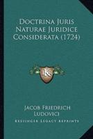 Doctrina Juris Naturae Juridice Considerata (1724)