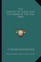 The Land Of The Viking And The Empire Of The Tsar (1889)
