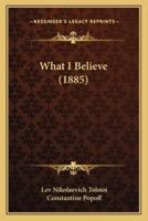 What I Believe (1885)
