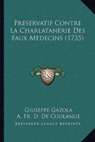 Preservatif Contre La Charlatanerie Des Faux Medecins (1735)