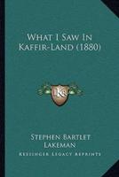 What I Saw In Kaffir-Land (1880)
