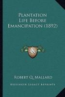 Plantation Life Before Emancipation (1892)