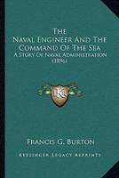 The Naval Engineer And The Command Of The Sea