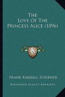The Love Of The Princess Alice (1896)