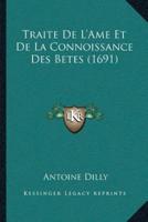Traite De L'Ame Et De La Connoissance Des Betes (1691)