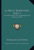 La Belle Berruyere, Part 1