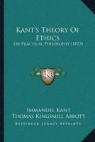 Kant's Theory Of Ethics