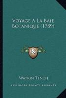 Voyage A La Baie Botanique (1789)
