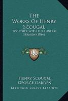 The Works Of Henry Scougal