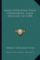 Marci Hieronymi Vidae Cremonensis, Albae Episocopi V2 (1789)