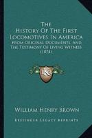 The History Of The First Locomotives In America