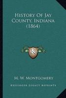 History Of Jay County, Indiana (1864)