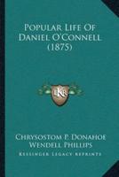 Popular Life Of Daniel O'Connell (1875)