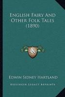 English Fairy And Other Folk Tales (1890)