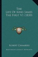 The Life Of King James The First V1 (1830)