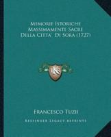 Memorie Istoriche Massimamente Sacre Della Citta' Di Sora (1727)