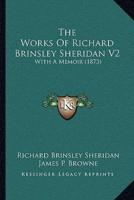 The Works Of Richard Brinsley Sheridan V2