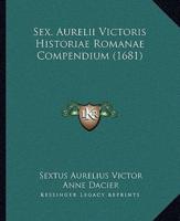 Sex. Aurelii Victoris Historiae Romanae Compendium (1681)