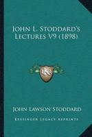 John L. Stoddard's Lectures V9 (1898)