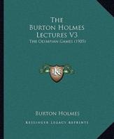 The Burton Holmes Lectures V3