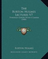 The Burton Holmes Lectures V7