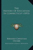 The History Of Education In Connecticut (1893)