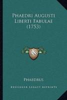 Phaedri Augusti Liberti Fabulae (1753)