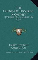 The Friend Of Progress, Monthly