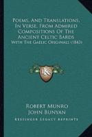 Poems, And Translations, In Verse, From Admired Compositions Of The Ancient Celtic Bards