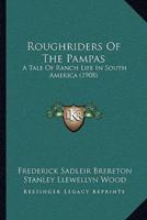 Roughriders Of The Pampas
